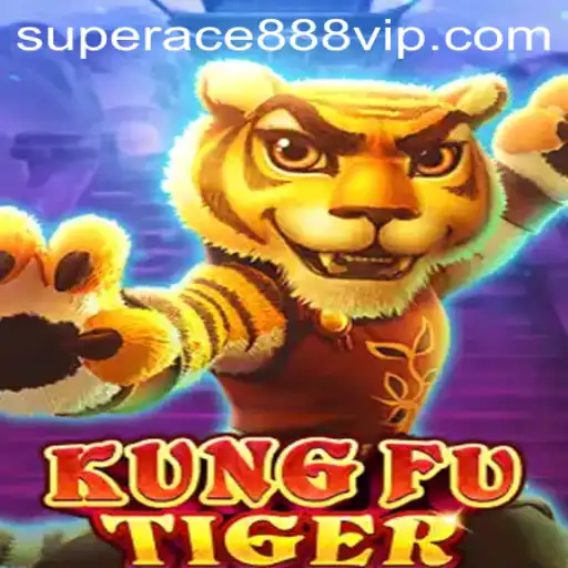 Exploring the Exhilarating World of KungFuTiger: Superace888