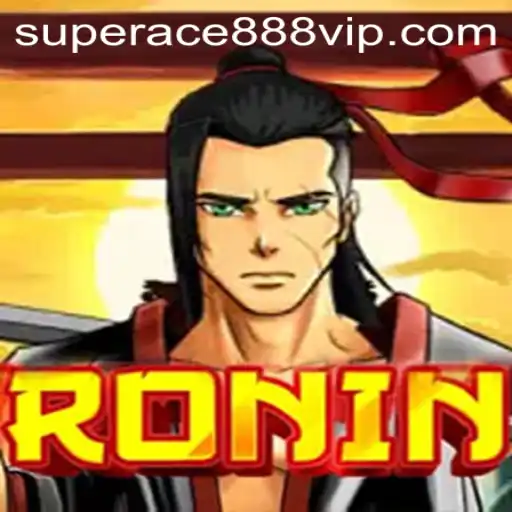 Exploring the World of Ronin: The Ultimate Guide to Super Extreme888